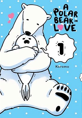 A Polar Bear In Love, Vol. 1-..