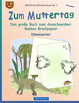 Brockhausen Bastelbuch Bd. 3 - Zum Muttertag: Das Große Buch Zum Ausschneiden - Buntes Briefpapier-..