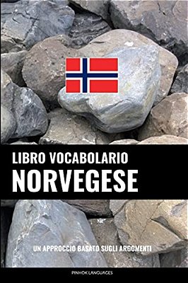 Libro Vocabolario Norvegese: Un Approccio Basato Sugli Argomenti-..