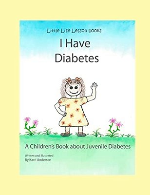 I Have Diabetes: A Children's Book About Juvenile Diabetes-..