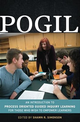 Pogil: An Introduction To Process Oriented Guided Inquiry Learning For Those Who Wish To Empower Learners-..