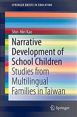 Narrative Development Of School Children: Studies From Multilingual Families In Taiwan-..