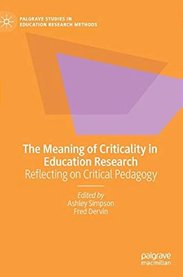 The Meaning Of Criticality In Education Research: Reflecting On Critical Pedagogy-..