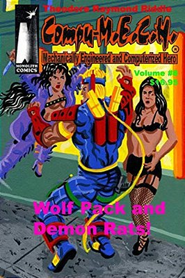 Compu-M. E. C. H. Mechanically Engineered And Computerized Hero Volume 8: Wolf Pack And Demon Rats!-..