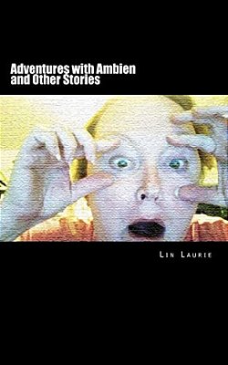 Adventures With Ambien And Other Stories-..