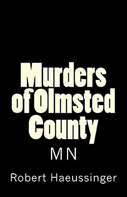 The Murders Of Olmsted County, Mn-..