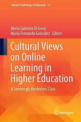 Cultural Views On Online Learning In Higher Education: A Seemingly Borderless Class-..