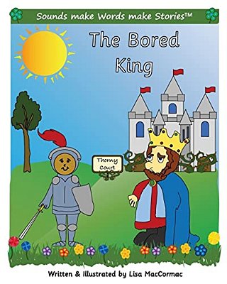 The Bored King: Supports Sounds Make Words Make Stories, Series 3 And Series 3+, Books 3 Through 5. -..