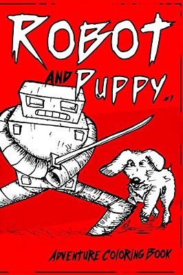 Robot And Puppy: The Coloring Book-..