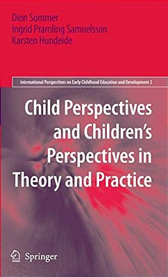 Child Perspectives And Children's Perspectives In Theory And Practice-..