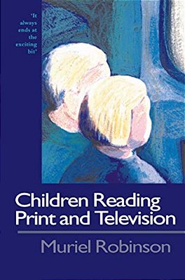 Children Reading Print And Television Narrative: It Always Ends At The Exciting Bit-..