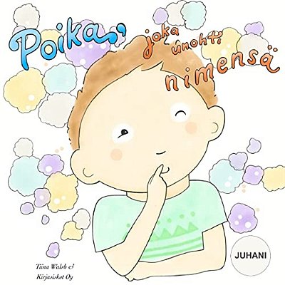 Poika, Joka Unohti Nimensä Juhani-..