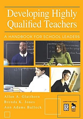 Developing Highly Qualified Teachers: A Handbook For School Leaders-..
