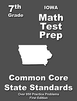 Iowa 7Th Grade Math Test Prep: Common Core Learning Standards-..