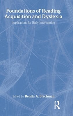 Foundations Of Reading Acquisition And Dyslexia: Implications For Early Intervention-..