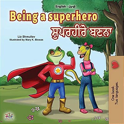 Being A Superhero (English Punjabi Bilingual Book For Children -Gurmukhi)-..