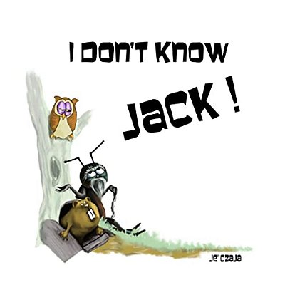 I Don't Know Jack!: Book Three: Critical Thinking For Beginning Readers-..