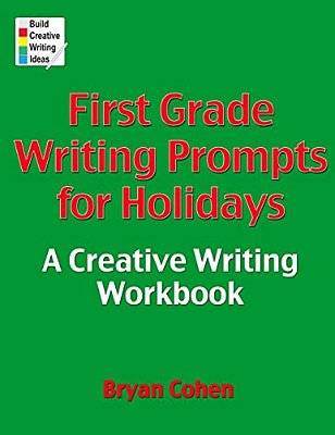 First Grade Writing Prompts For Holidays: A Creative Writing Workbook-..