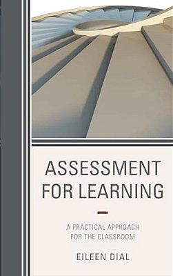 Assessment For Learning: A Practical Approach For The Classroom-..