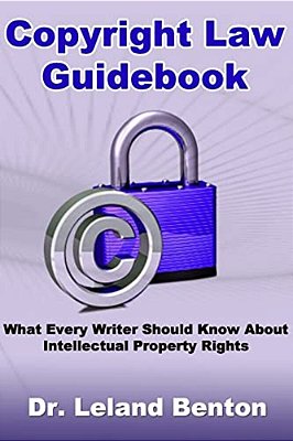 Copyright Law Guidebook: What Every Writer Should Know About Intellectual Property Rights-..