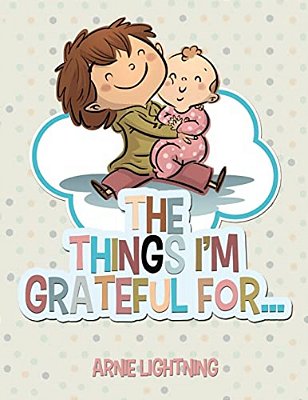 The Things I'm Grateful For... -..