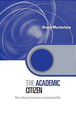 The Academic Citizen: The Virtue Of Service In University Life-..