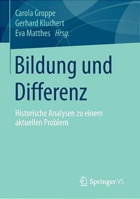 Bildung Und Differenz: Historische Analysen Zu Einem Aktuellen Problem-..