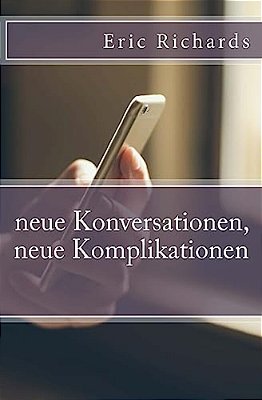 Neue Konversationen, Neue Komplikationen-..