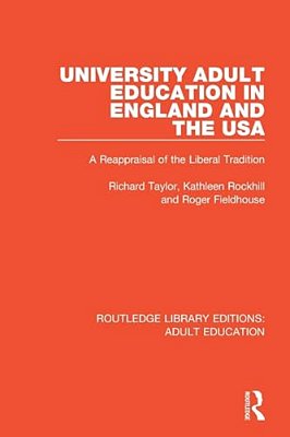 University Adult Education In England And The USA: A Reappraisal Of The Liberal Tradition-..