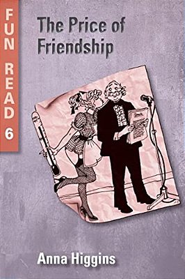 The Price Of Friendship: - Easy Reader For Teenage With Reading Difficulties-..