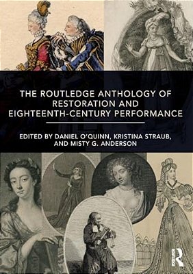 The Routledge Anthology Of Restoration And Eighteenth-Century Performance-..