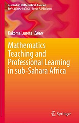 Mathematics Teaching And Professional Learning In Sub-Sahara Africa-..