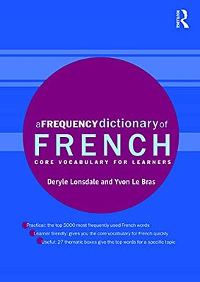 A Frequency Dictionary Of French: Core Vocabulary For Learners-..