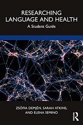 Researching Language And Health: A Student Guide-..