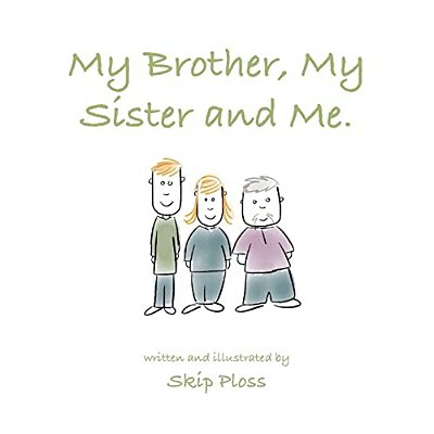 My Brother, My Sister And Me: A Pattern Story About Family. -..