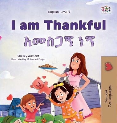 I Am Thankful (English Amharic Bilingual Children's Book)-..