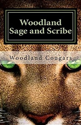 Woodland Sage And Scribe: The Cougar Stories That Must Be Told-..