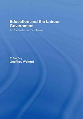 Education And The Labour Government: An Evaluation Of Two Terms-..