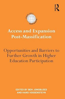 Access And Expansion Post-Massification: Opportunities And Barriers To Further Growth In Higher Education Participation-..