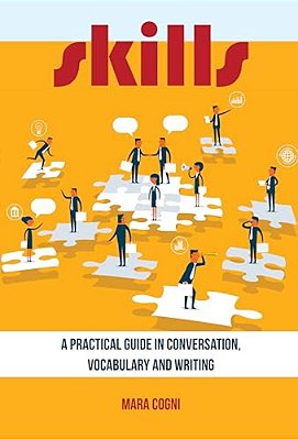 Skills: A Practical Guide In Conversation, Vocabulary And Writing-..