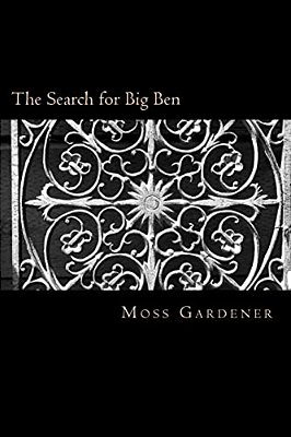 The Search For Big Ben: Tales Of The World's Greatest Defective-..
