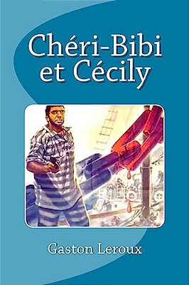 Chéri-Bibi Et Cécily-..
