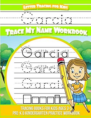 Garcia Letter Tracing For Kids Trace My Name Workbook: Tracing Books For Kids Ages 3 - 5 Pre-k & Kindergarten Practice Workbook-..