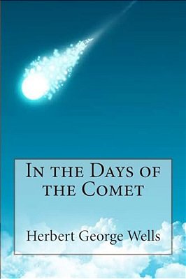 In The Days Of The Comet Herbert George Wells-..