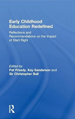 Early Childhood Education Redefined: Reflections And Recommendations On The Impact Of Start Right-..