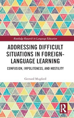 Addressing Difficult Situations In Foreign-Language Learning: Confusion, Impoliteness, And Hostility-..
