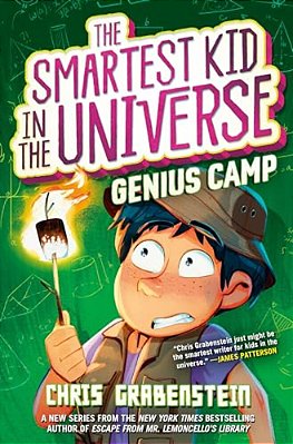 Genius Camp: The Smartest Kid In The Universe, Book 2-..