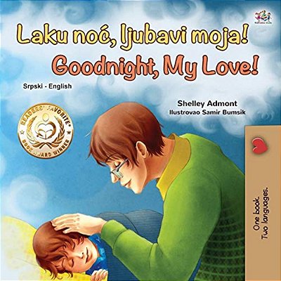 Goodnight, My Love! (Serbian English Bilingual Book For Kids - Latin Alphabet)-..