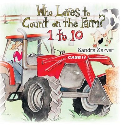 Who Loves To Count On The Farm? 1 To 10-..