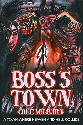 Boss's Town: A Town Where Heaven And Hell Collide-..